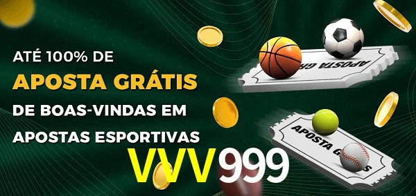 VVV999 Ate 100% de Aposta Gratis